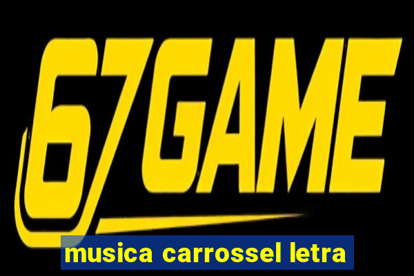 musica carrossel letra